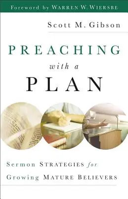 Predica cu un plan: Strategii de predică pentru creșterea credincioșilor maturi - Preaching with a Plan: Sermon Strategies for Growing Mature Believers