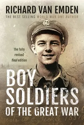 Băieții soldați ai Marelui Război - Boy Soldiers of the Great War