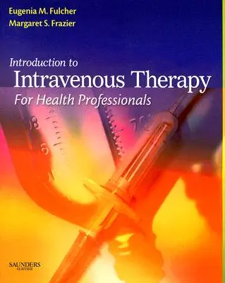 Introducere în terapia intravenoasă pentru profesioniștii din domeniul sănătății - Introduction to Intravenous Therapy for Health Professionals