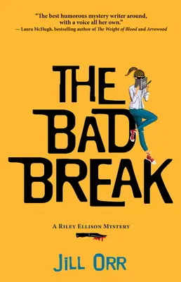 The Bad Break: Un mister Riley Ellison - The Bad Break: A Riley Ellison Mystery