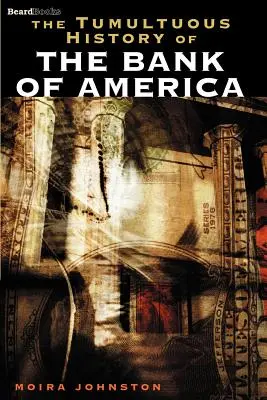 Istoria tumultoasă a Bank of America - The Tumultuous History of the Bank of America