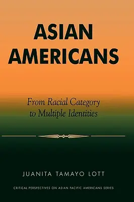 Americanii de origine asiatică: De la categoria rasială la identități multiple - Asian Americans: From Racial Category to Multiple Identities