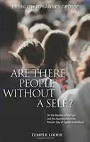 Există oameni fără un sine? Despre misterul egoului și apariția în zilele noastre a indivizilor fără ego - Are There People Without a Self?: On the Mystery of the Ego and the Appearance in the Present Day of Egoless Individuals