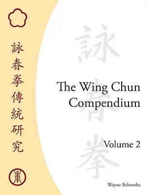 Compendiul Wing Chun, volumul 2 - The Wing Chun Compendium, Volume 2