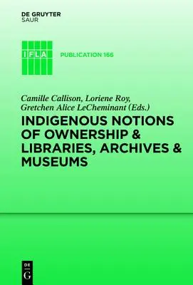 Noțiuni indigene de proprietate și biblioteci, arhive și muzee - Indigenous Notions of Ownership and Libraries, Archives and Museums