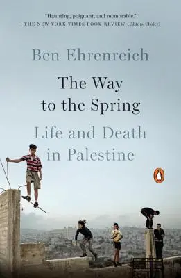 Drumul spre primăvară: Viață și moarte în Palestina - The Way to the Spring: Life and Death in Palestine