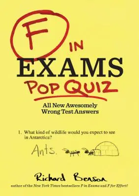 F la examene: Pop Quiz: Toate răspunsurile noi și grozav de greșite la teste - F in Exams: Pop Quiz: All New Awesomely Wrong Test Answers