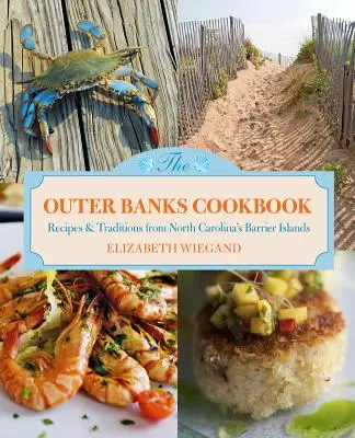 Carte de bucate Outer Banks: Rețete și tradiții din insulele Barrier din Carolina de Nord - Outer Banks Cookbook: Recipes & Traditions from North Carolina's Barrier Islands