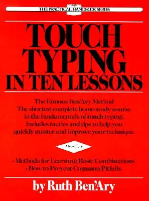 Touch Typing în zece lecții: A Home-Study Course with Complete Instructions in the Fundamentals of Touch Typewriting and Introducing the Basic Comb - Touch Typing in Ten Lessons: A Home-Study Course with Complete Instructions in the Fundamentals of Touch Typewriting and Introducing the Basic Comb