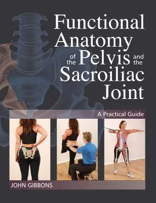 Anatomia funcțională a pelvisului și a articulației sacroiliace: Un ghid practic - Functional Anatomy of the Pelvis and the Sacroiliac Joint: A Practical Guide