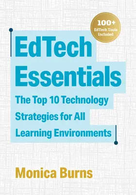 Edtech Essentials: Cele mai importante 10 strategii tehnologice pentru toate mediile de învățare - Edtech Essentials: The Top 10 Technology Strategies for All Learning Environments