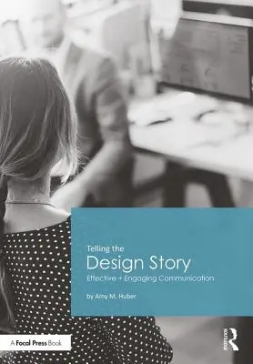 Telling the Design Story: Comunicare eficientă și captivantă - Telling the Design Story: Effective and Engaging Communication