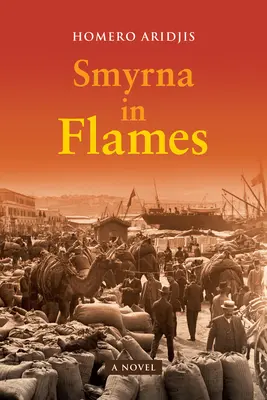 Smirna în flăcări, un roman - Smyrna in Flames, a Novel