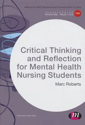 Gândire critică și reflecție pentru studenții asistenți în domeniul sănătății mintale - Critical Thinking and Reflection for Mental Health Nursing Students