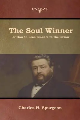 Câștigătorul de suflete sau cum să conduci păcătoșii la Mântuitorul - The Soul Winner or How to Lead Sinners to the Savior
