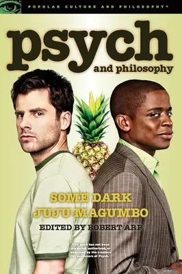 Psihologia și filosofia: Unele Juju-Magumbo întunecate - Psych and Philosophy: Some Dark Juju-Magumbo