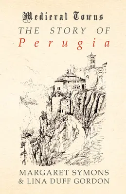 Povestea orașului Perugia (Seria Orașe Medievale) - The Story of Perugia (Medieval Towns Series)