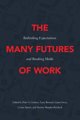 Multe viitoruri ale muncii: Regândirea așteptărilor și spargerea tiparelor - The Many Futures of Work: Rethinking Expectations and Breaking Molds