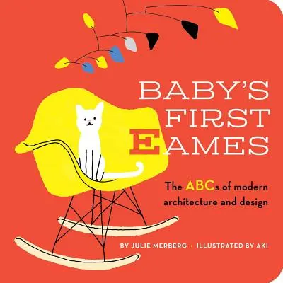 Baby's First Eames, 1: De la Art Deco la Zaha Hadid - Baby's First Eames, 1: From Art Deco to Zaha Hadid