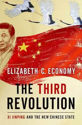 A treia revoluție: Xi Jinping și noul stat chinez - The Third Revolution: Xi Jinping and the New Chinese State