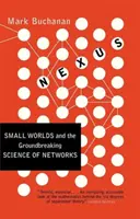Nexus: Lumile mici și știința revoluționară a rețelelor (Small Worlds and the Groundbreaking Science of Networks) - Nexus: Small Worlds and the Groundbreaking Science of Networks