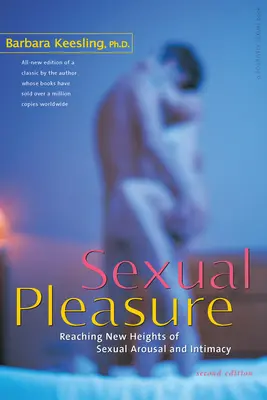 Plăcere sexuală: Atingerea unor noi niveluri de excitare sexuală și intimitate - Sexual Pleasure: Reaching New Heights of Sexual Arousal and Intimacy