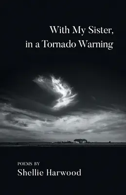 Cu sora mea, într-o avertizare de tornadă - With My Sister, in a Tornado Warning