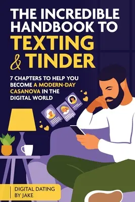 Manualul incredibil pentru mesaje text și Tinder - The incredible handbook to Texting and Tinder