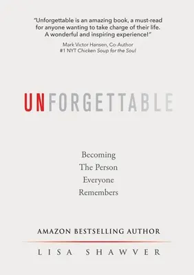 De neuitat: Devenind persoana de care toată lumea își amintește - Unforgettable: Becoming the Person Everyone Remembers