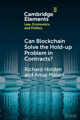 Poate Blockchain să rezolve problema suspendării contractelor? - Can Blockchain Solve the Hold-up Problem in Contracts?