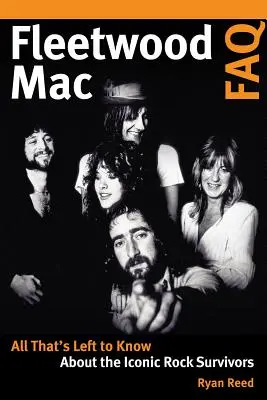 Fleetwood Mac FAQ: Tot ce rămâne de știut despre iconicii supraviețuitori ai rock-ului - Fleetwood Mac FAQ: All That's Left to Know about the Iconic Rock Survivors