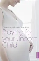Rugăciune pentru copilul tău nenăscut - Praying for your Unborn Child