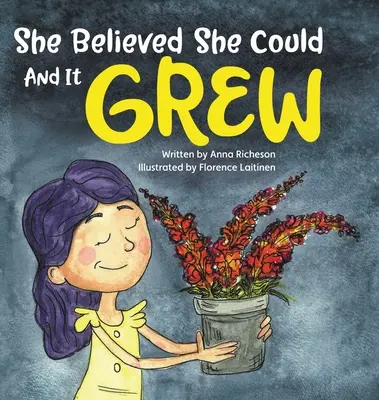 Ea a crezut că poate și a crescut - She Believed She Could and It Grew