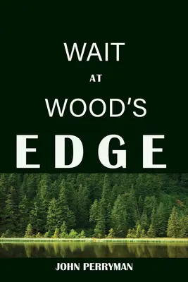 Așteptarea la marginea pădurii - Wait at Woods' Edge