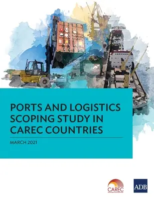 Studiu de anvergură privind porturile și logistica în țările Carec - Ports and Logistics Scoping Study in Carec Countries