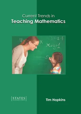 Tendințe actuale în predarea matematicii - Current Trends in Teaching Mathematics