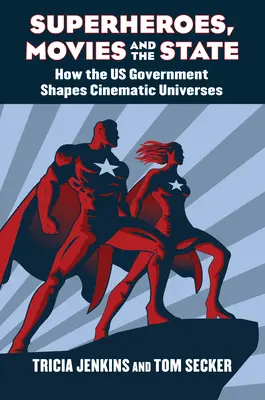 Supereroii, filmele și statul: Cum modelează guvernul SUA universurile cinematografice - Superheroes, Movies, and the State: How the U.S. Government Shapes Cinematic Universes