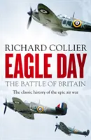 Ziua Vulturului - Bătălia din Marea Britanie - Eagle Day - The Battle of Britain