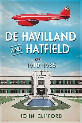 de Havilland și Hatfield: 1910-1935 - de Havilland and Hatfield: 1910-1935