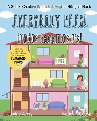 Toată lumea face pipi / Todos hacemos pis!: A Suteki Creative Spanish & English Bilingual Book - Everybody Pees / Todos hacemos pis!: A Suteki Creative Spanish & English Bilingual Book