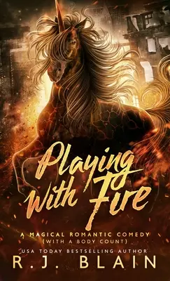 Joc cu focul: O comedie romantică magică (cu un număr de cadavre) - Playing with Fire: A Magical Romantic Comedy (with a body count)