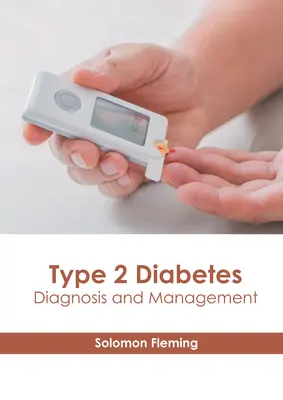 Diabetul de tip 2: Diagnostic și management - Type 2 Diabetes: Diagnosis and Management