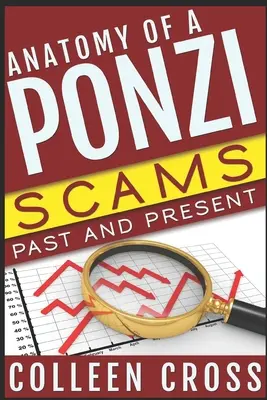 Anatomia unui Ponzi: Escrocherii trecute și prezente - Anatomy of a Ponzi: Scams Past and Present