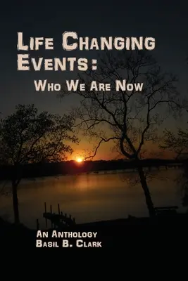 Evenimente care schimbă viața: Cine suntem acum - Life Changing Events: Who We Are Now