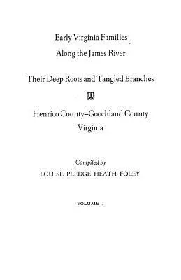 Early Virginia Families Along the James River, volumul I - Early Virginia Families Along the James River, Volume I