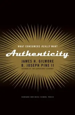 Autenticitate: Ce vor cu adevărat consumatorii - Authenticity: What Consumers Really Want