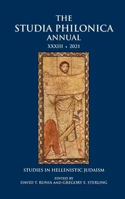 Anuala Studia Philonica XXXIII, 2021: Studii în iudaismul elenistic - The Studia Philonica Annual XXXIII, 2021: Studies in Hellenistic Judaism
