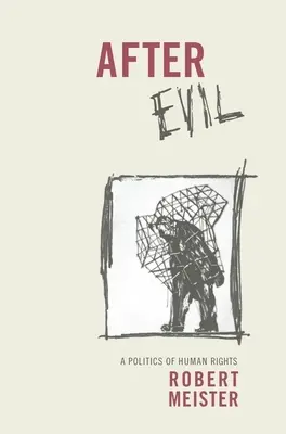 După rău: O politică a drepturilor omului - After Evil: A Politics of Human Rights