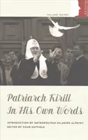 Patriarhul Kirill în propriile sale cuvinte - Patriarch Kirill in His Own Words