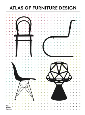 Atlasul designului de mobilier - Atlas of Furniture Design